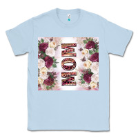Dusty Blue mother’s day mom flowers tumbler tbs Classic Tee - TumblerDesignByShophia