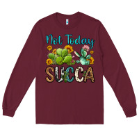 Burgundy not today succa Long Sleeve Tee - OliviaCreatesArt
