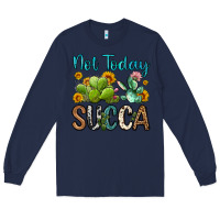 Navy not today succa Long Sleeve Tee - OliviaCreatesArt
