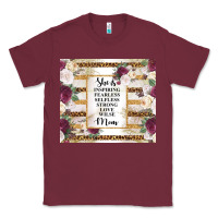 Burgundy mother's day she is inspiring fearless selfless strong love wilse mom  Classic Tee - TumblerDesignByShophia