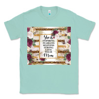 Seafoam mother's day she is inspiring fearless selfless strong love wilse mom  Classic Tee - TumblerDesignByShophia