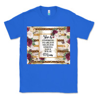 True Royal mother's day she is inspiring fearless selfless strong love wilse mom  Classic Tee - TumblerDesignByShophia
