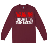 Burgundy Mens Warning I Bought The Drink Package Cruise Shirts [Men] Long Sleeve Tee - trangStudio