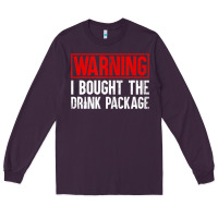 Plum Mens Warning I Bought The Drink Package Cruise Shirts [Men] Long Sleeve Tee - trangStudio