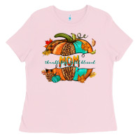 Bubblegum Pink thankful grateful blessed mom pumpkin Ladies Tee - NancyCooperArtShop