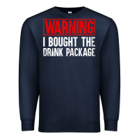 Navy Mens Warning I Bought The Drink Package Cruise Shirts [Men] Premium Sweatshirt - trangStudio