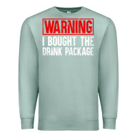 Seafoam Mens Warning I Bought The Drink Package Cruise Shirts [Men] Premium Sweatshirt - trangStudio