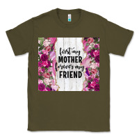 Army Green first my mother forever my friend tumbler tbs Classic Tee - TumblerDesignByShophia