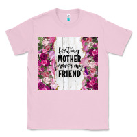 Bubblegum Pink first my mother forever my friend tumbler tbs Classic Tee - TumblerDesignByShophia