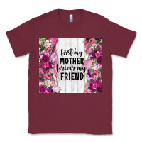 Burgundy first my mother forever my friend tumbler tbs Classic Tee - TumblerDesignByShophia