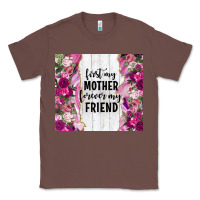 Chestnut first my mother forever my friend tumbler tbs Classic Tee - TumblerDesignByShophia