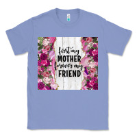 Colony Blue first my mother forever my friend tumbler tbs Classic Tee - TumblerDesignByShophia