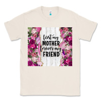 Natural first my mother forever my friend tumbler tbs Classic Tee - TumblerDesignByShophia