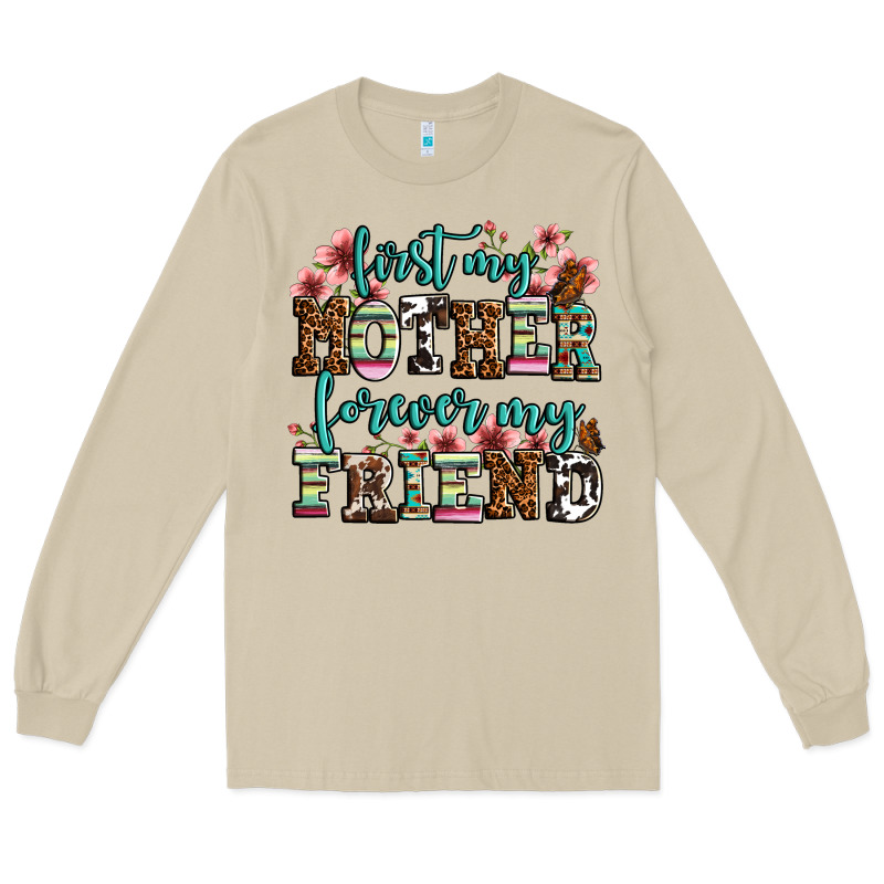 First My Mother Forever My Friend Long Sleeve Tee by OliviaCreatesArt | Teevron