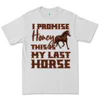 Dove Grey I Promise Honey This Is My Last Horse Premium Tee - Bettercallsaul