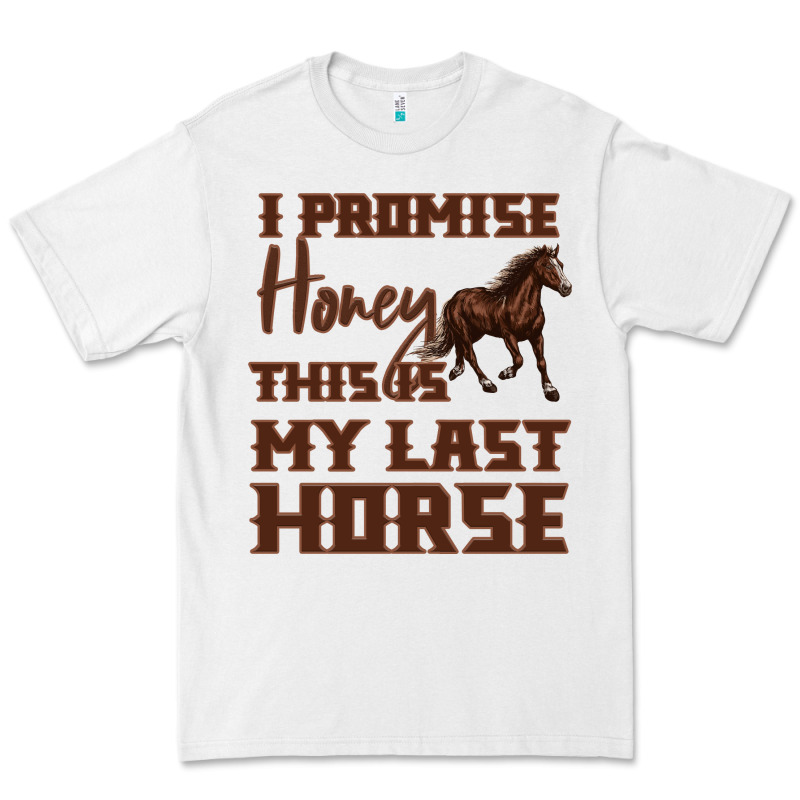 I Promise Honey This Is My Last Horse Premium Tee by Bettercallsaul | Teevron