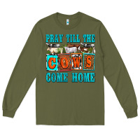 Army Green pray till the cows come home olivia Long Sleeve Tee - OliviaCreatesArt