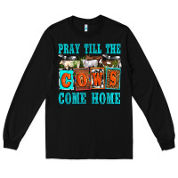 Black pray till the cows come home olivia Long Sleeve Tee - OliviaCreatesArt