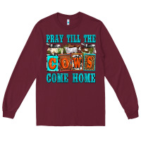 Burgundy pray till the cows come home olivia Long Sleeve Tee - OliviaCreatesArt