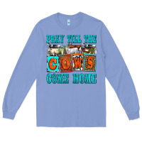 Colony Blue pray till the cows come home olivia Long Sleeve Tee - OliviaCreatesArt