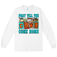 Pray Till The Cows Come Home Olivia Long Sleeve Tee | Teevron