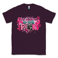 Plum In October we wear pink Cancer Awareness Classic Tee - HowdyJamesFarm