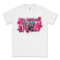 White In October we wear pink Cancer Awareness Classic Tee - HowdyJamesFarm