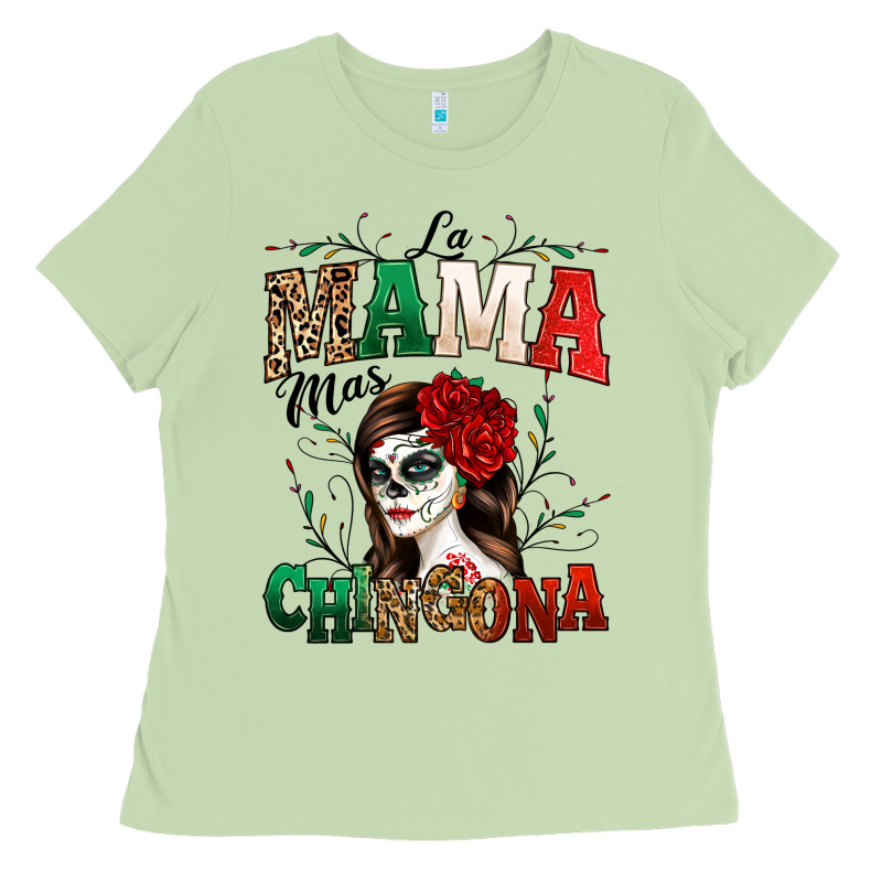 La Mama Mas Chingona Ladies Tee by texasbilliewilder | Teevron