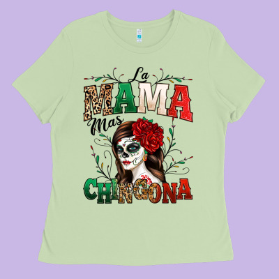 La Mama Mas Chingona Ladies Tee Designed By Texasbilliewilder