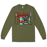 Army Green teacher fuel Long Sleeve Tee - OliviaCreatesArt