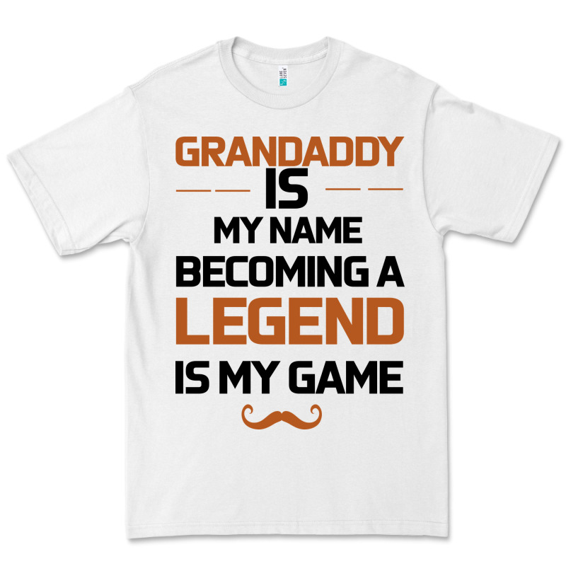 Grandaddy Is My Name Becoming A Legend Is My Game Premium Tee by Bettercallsaul | Teevron