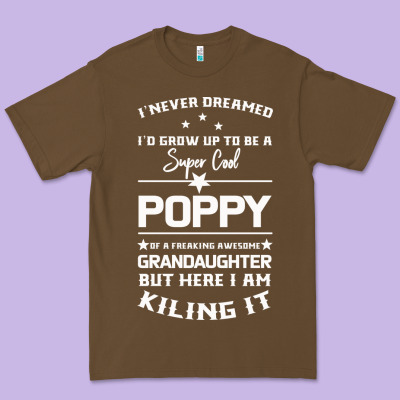 Super Cool Poppy Of A Freaking Awesome Granddaugh Premium Tee Designed By Bettercallsaul