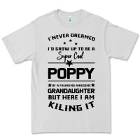 Dove Grey Super Cool Poppy Of A Freaking Awesome Granddaugh Premium Tee - Bettercallsaul