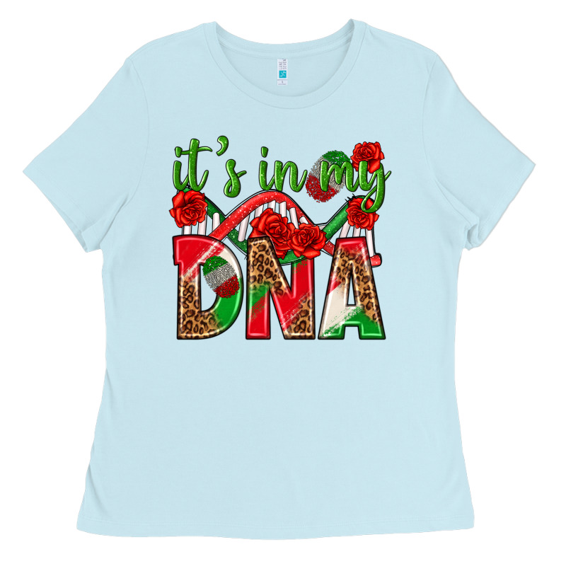 It's In My Dna Mexico Ladies Tee by texasbilliewilder | Teevron