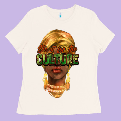 Do It For The Culture Ladies Tee Designed By Nancycooperartshop