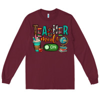 Burgundy teacher mode on Long Sleeve Tee - OliviaCreatesArt