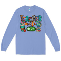 Colony Blue teacher mode on Long Sleeve Tee - OliviaCreatesArt