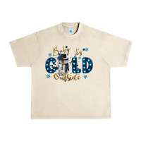 Sandshell baby its cold outside Urban Heavy Tee - CowGirlArtShop