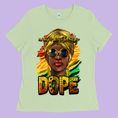 Unapologetically Dope Afro Ladies Tee Designed By Nancycooperartshop