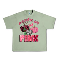 Oil Green in october we wear pink Urban Heavy Tee - CowGirlArtShop