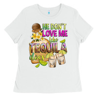 White He Don't Love Me Like Tequila Does Ladies Tee - texasbilliewilder