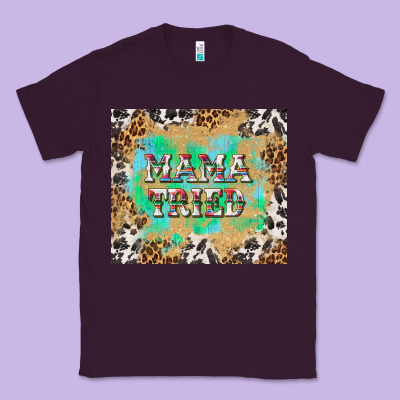 Mama Tried With Leopard And Cowhide Tumbler Tbs Classic Tee Designed By Tumblerdesignbyshophia