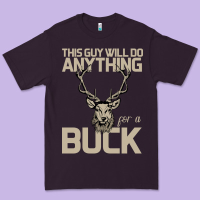 Funny Hunters Will Do Anything For A Buck Hunting Premium Tee Designed By Bettercallsaul