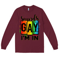 Burgundy sounds gay i'm in Long Sleeve Tee - OliviaCreatesArt