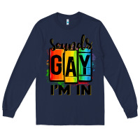 Navy sounds gay i'm in Long Sleeve Tee - OliviaCreatesArt