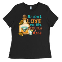 Black He Don't Love Me Like Tequila Does Ladies Tee - texasbilliewilder
