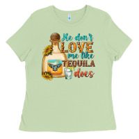 Matcha He Don't Love Me Like Tequila Does Ladies Tee - texasbilliewilder