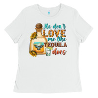 White He Don't Love Me Like Tequila Does Ladies Tee - texasbilliewilder