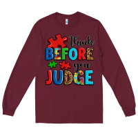 Burgundy think before you judge Long Sleeve Tee - OliviaCreatesArt