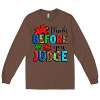 Chestnut think before you judge Long Sleeve Tee - OliviaCreatesArt